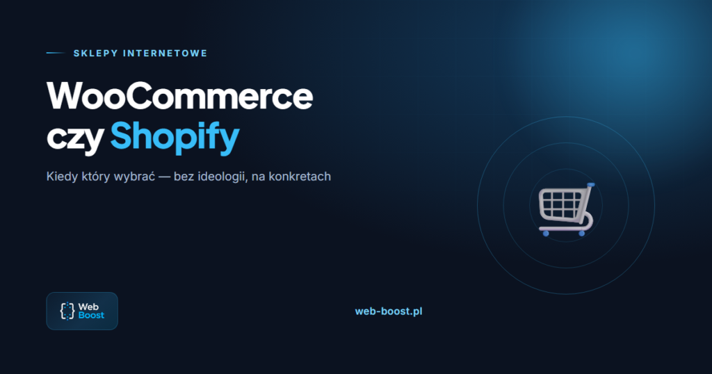 Grafika wpisu Web-Boost: WooCommerce czy Shopify — porównanie platform sklepowych